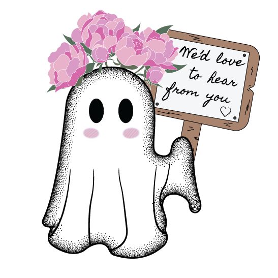 A cute ghost with a blushing face and pink flowers on its head holds a wooden sign that reads, "We'd love to hear from you" with a heart symbol.