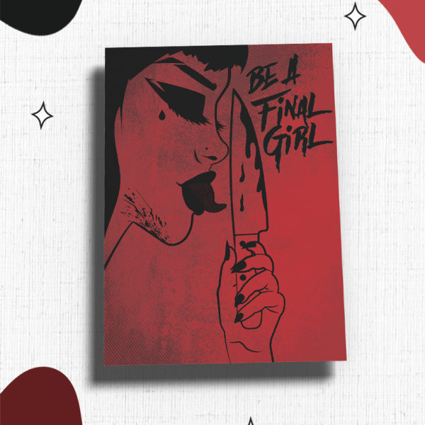 Like a Girl Art Prints - Be a Final Girl